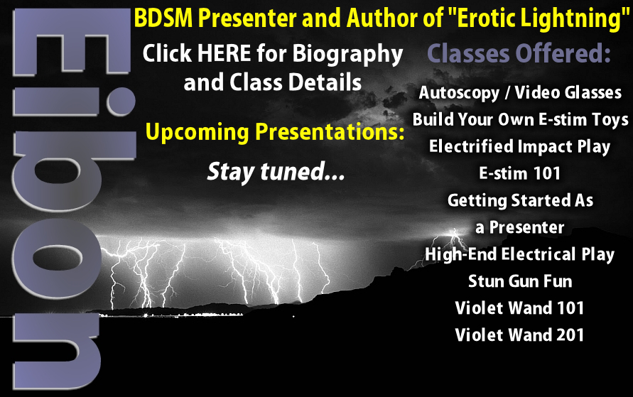 Eibon BDSM Presenter - Electrical Play, E-stim, Electrosex, Hypnosis, Violet Wand, Stun Guns